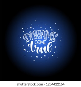 Dreams come true hand drawn lettering for your design. hand lettering stylized original font on colored round black background
