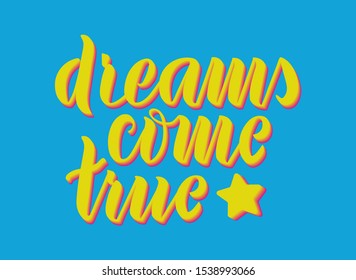 Dreams come true hand lettring phrase with stars. Vector illustration.