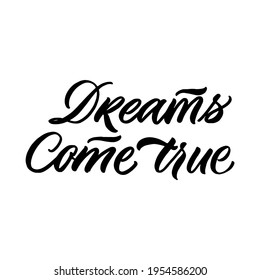 dreams come true handwritten brush calligraphy motivational quote. Greeting card with flourishes and leaves. Vector frame for text, photo, blog, print.