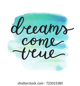 dreams come true lettering, vector handwritten text