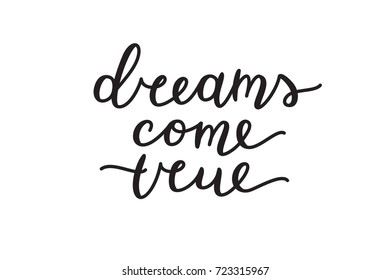 dreams come true lettering, vector handwritten text