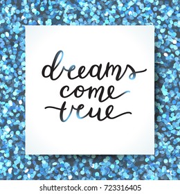 dreams come true lettering, vector handwritten text