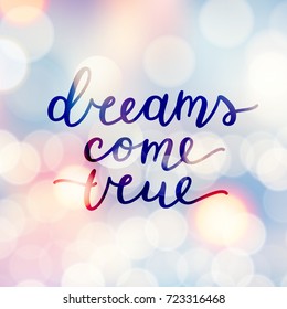 dreams come true lettering, vector handwritten text