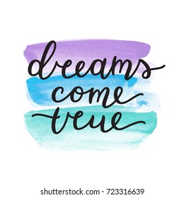 dreams come true lettering, vector handwritten text