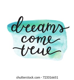 dreams come true lettering, vector handwritten text