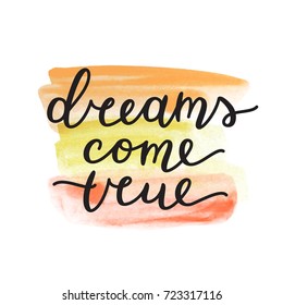 dreams come true lettering, vector handwritten text