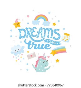 Dreams come true. Nursery poster or print for baby room. Illustration with cute unicorns and magic elements. Hand drawn letters.