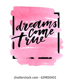 Dreams come true on watercolor pink background. Vector illustration