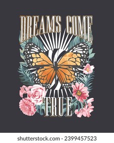 dreams come true slogan with butterfly in pink flowers bouquet vector illustration on black background