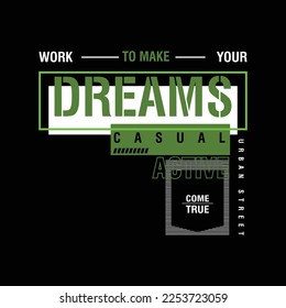 dreams come true slogan graphic typography t shirt print vector
