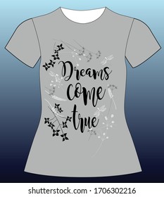 Dreams come true, slogan lovely graphic design and cute flowers graphic design print for tee and t shirt and fabric