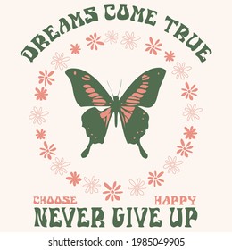 Dreams come true slogan with retro groovy butterfly illustration for t shirt print or other uses. 