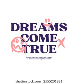 The Dreams Come True streetwear design embodies the power of belief, ambition, and perseverance.