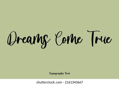 Dreams Come True Text Phrase Vector Quote on Green Background