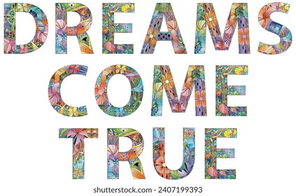DREAMS COME TRUE. Vector decorative zentangle object. Hand-painted art design
