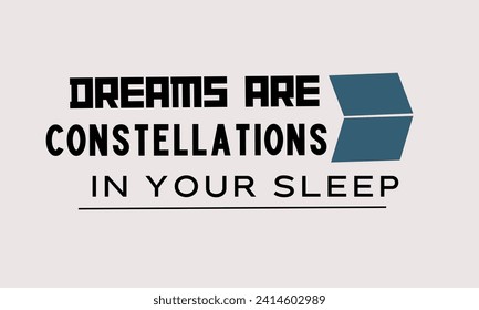 Los sueños son constelaciones en tu sueño