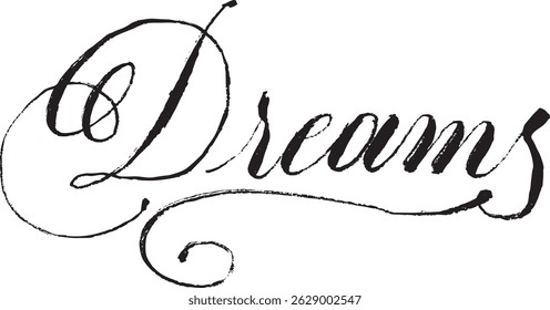 "Dreams" distressed cursive brush lettering