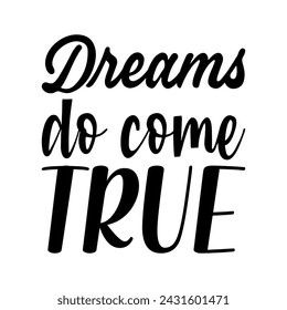 dreams do come true black letter quote