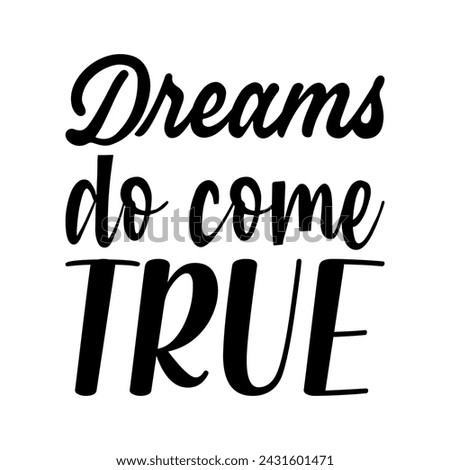 dreams do come true black letter quote