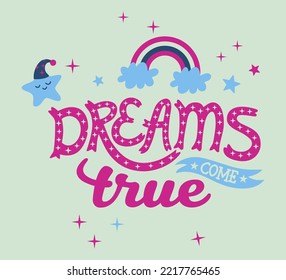 Dreams do come true design. Quality vectors for your kids design
