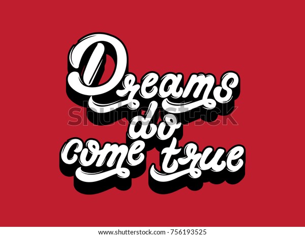 Dreams Do Come True Vector Handwritten Stock Vector Royalty Free