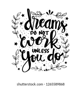 Dreams do not work unless you do. Motivational quote poster