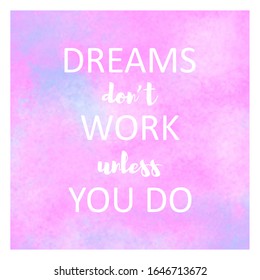 Dreams do not work unless you do quote words. Cute decoration for home design. Vector Illustration