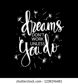 Dreams don't work unless you do. Motivational Quote Poster