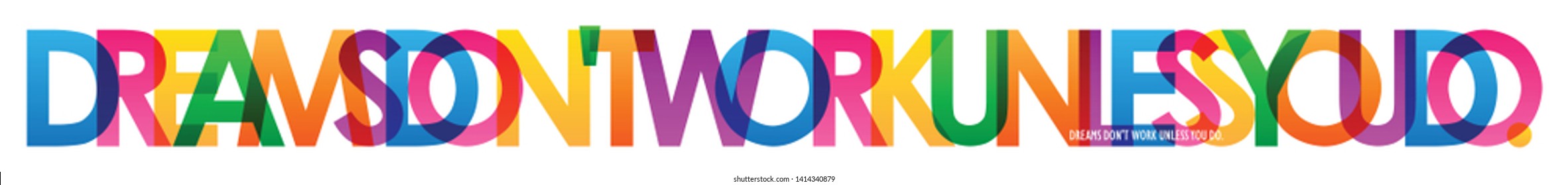 DREAMS DON'T WORK UNLESS YOU DO. colorful vector typography banner