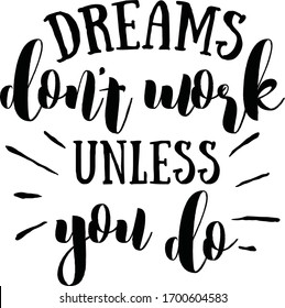 Dreams Dont Work Unless You Do Stock Vector (Royalty Free) 1700604583 ...