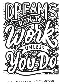 dreams don't work unless you do coloring book page.motivational quotes coloring pages design .inspirational words coloring book pages design.