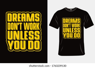 Träume funktionieren nur, wenn Sie T-Shirt-Slogan und Bekleidung Design, Typografie, Druck, Vektorgrafik