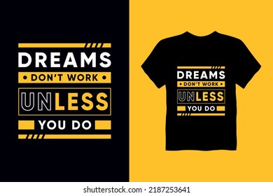 Los sueños no funcionan a menos que lo hagas. Cita el diseño de camisetas