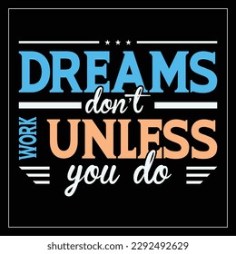 Dreams don't work unless you do Motivational poster with inspirational quote
