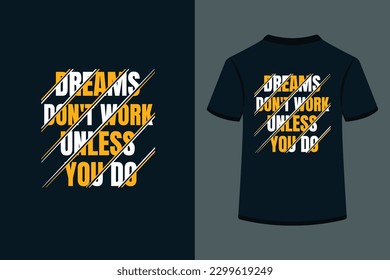 Dreams don't work unless you do creative typography t shirt design. This is an editable and printable high quality vector eps file. 