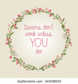Dreams Don't Work Unless You Do! - motivational, inspirational quote - vector EPS10