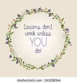 Dreams Don't Work Unless You Do! - motivational, inspirational quote - vector EPS10