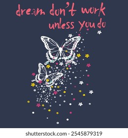 dreams don't work unless you do