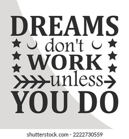 Dreams don't work you do, Inspirational Quotes Eps, Motivational Quotes, Inspirational Single, Motivational, EPS, Cut File Circuit