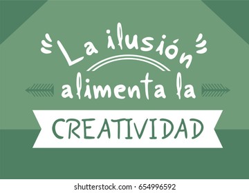 The dreams feeds creativity message in spanish language