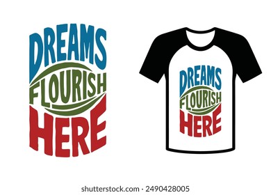 Aquí florecen los sueños, Ilustración vectorial de diseño de camisetas de tipografía.