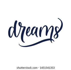 Dreams hand drawn lettering. Calligraphy on white background. Composition for banner, postcard, poster design element stories, posts, etc. Vector eps10