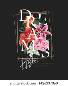 dreams high slogan with colorful flowers illustration on black background