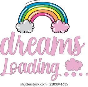 Dreams loading T-shirt graphics, Vector design, Abstract print design.