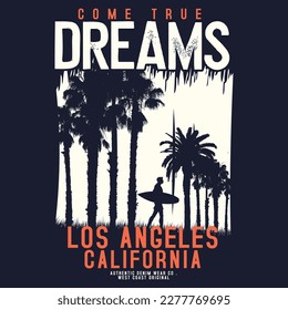 Dreams los Angeles California , Los Angeles, California typography for t-shirt. Summer design. T-shirt graphic with tropic palms.  surfboard. summer vibes T- shirt design. Vector