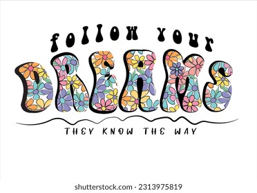dreams slogan with flowers pattern vector.