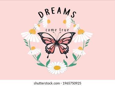 dreams slogan text and butterfly daisy design