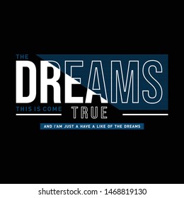 dreams true typography urban t shirt design,vector illustration art