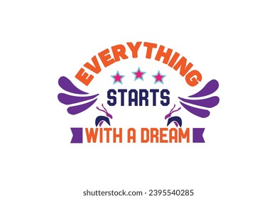 Dreams  t-shirt design motivational template. typography Vectors graphic retro-vintage t shirt print items. for poster, banner, t-shirt design.