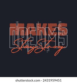 Dreams typography slogan for print t shirt design